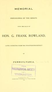 Cover of: Memorial proceedings of the Senate upon the death of Hon. G. Frank Rowland by Pennsylvania. General Assembly. Senate.