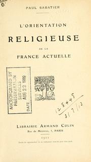 Cover of: L' orientation religieuse de la France actuelle. by Sabatier, Paul