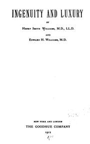 Ingenuity and luxury by Henry Smith Williams M.D. LL.D.