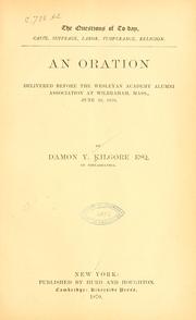 Cover of: The questions of to-day, caste, suffrage, labor, temperance, religion: An oration delivered before the Wesleyan Academy Alumni Association at Wilbraham, Mass., June 29, 1870