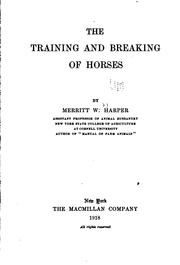 Cover of: The training and breaking of horses by Merritt W. Harper
