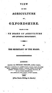 Cover of: View of the agriculture of Oxfordshire.: Drawn up for the Board of Agriculture and Internal Improvement.