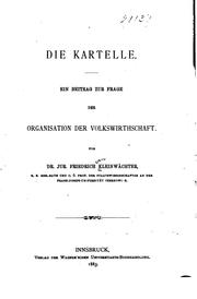 Cover of: Die Kartelle.: Ein Beitrag zur Frage der Organisation der Volkswirtschaft.