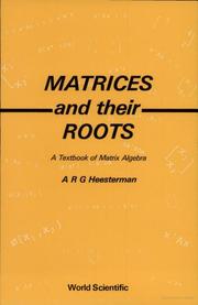 Cover of: Matrice and their roots: a textbook of matrix algebra