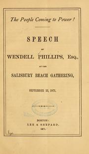 Cover of: The people coming to power!: Speech of Wendell Phillips, esq., at the Salisbury Beach gathering, September 13, 1871.