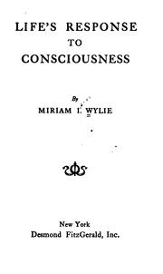 Cover of: Life's response to consciousness by Miriam Isbel Wylie