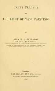 Cover of: Greek tragedy in the light of vase paintings by Huddilston, John H.
