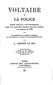Cover of: Voltaire et la police: dossier recueilli à Saint-Pétersbourg, parmi les manuscrits français originaux enlevés à la Bastille en 1789.