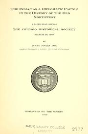 Cover of: The Indian as a diplomatic factor in the history of the Old Northwest: a paper read before the Chicago Historical Society, March 28, 1907