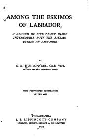 Cover of: Among the Eskimos of Labrador: a record of five years' close intercourse with the Eskimo tribes of Labrador