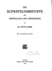 Cover of: Die Schwefelfarbstoffe; ihre Herstellung und Verwendung, von Dr. Otto Lange, mit 26 Figuren im Text.