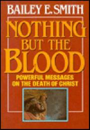 Cover of: Nothing but the blood by Bailey E. Smith