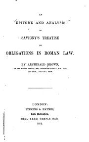 An epitome and analysis of Savigny's treatise on obligations in Roman law by Archibald Brown
