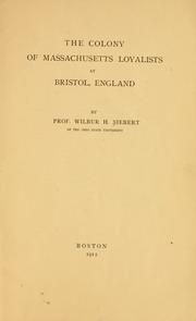 Cover of: The colony of Massachusetts loyalists at Bristol, England by Siebert, Wilbur Henry