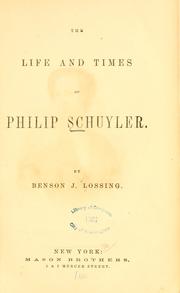 Cover of: The life and times of Philip Schuyler. by Benson John Lossing