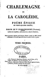 Cover of: Charlemagne: ou La Caroléide, poëme épique en vingt-quatre chants