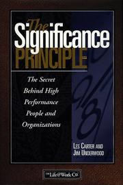 Cover of: The significance principle: the secret behind high performance people and organizations