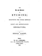 Cover of: The art and practice of etching | Henry Thomas Alken