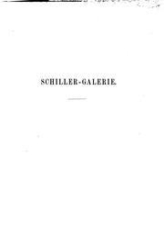 Cover of: Schiller-galerie.: Charaktere aus Schiller's werken. Gezeichnet von Friedrich Pecht und Arthur von Ramberg. Funfzig blätter in stahlstich, mit erläuterndem texte von Friedrich Pecht...
