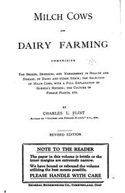 Cover of: Milch cows and dairy farming, comprising the breeds, breeding, and management in health and disease, of dairy and other stock: the selection of milch cows, with a full explanation of Guenon's method; the culture of forage plants, etc.