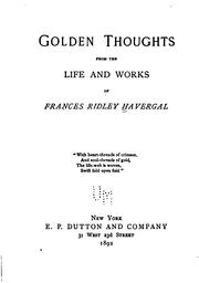 Cover of: Golden thoughts from the life and works of Frances Ridley Havergal ... by Frances Ridley Havergal
