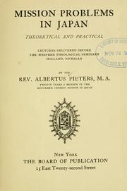 Cover of: Mission problems in Japan: theoretical and practical; lectures delivered before the Western Theological Seminary, Holland, Michigan