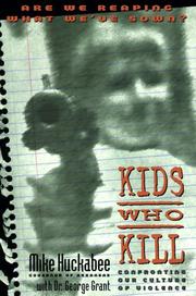 Cover of: Kids who kill: confronting our culture of violence