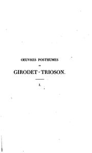 Cover of: Œuvres posthumes de Girodet-Trioson, peintre d'histoire: suivies de sa correspondance