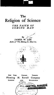 Cover of: The religion of science: the faith of coming man.