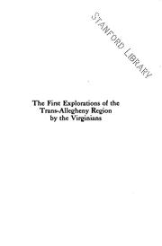 Cover of: The first explorations of the Trans-Allegheny region by the Virginians, 1650-1674