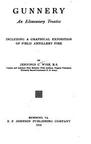 Cover of: Gunnery: an elementary treatise, including a graphical exposition of field artillery fire