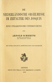 Cover of: Die niederländische Orgelmesse im Zeitalter des Josquin, eine stilkritische Untersuchung by Schering, Arnold, Schering, Arnold