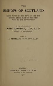 Cover of: The bishops of Scotland: being notes on the lives of all the bishops, under each of the sees, prior to the reformation