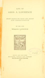 Cover of: Life of Amos A. Lawrence: with extracts from his diary and correspondence
