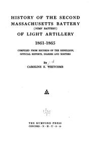 Cover of: History of the Second Massachusetts Battery (Nims' Battery) of Light Artillery, 1861-1865 by Caroline Elizabeth Whitcomb