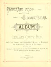 Cover of: Portrait and biographical album of Lenawee County, Mich. by containing full page portraits and biographical sketches of prominent and representative citizens of the county, together with portraits and biographies of all the governors of Michigan, and of the presidents of the United States.