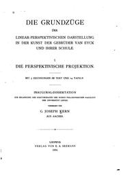 Cover of: Grundzüge der linear-perspektivischen  darstellung in der kunst der gebrüder Van Eyck und ihrer schule. | G. J. Kern