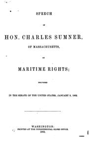 Cover of: Speech of Hon. Charles Sumner, of Massachusetts on maritime rights: delivered in the Senate of the United States, January 9, 1862.