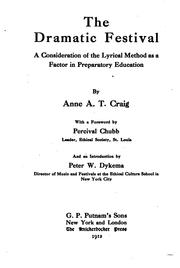 Cover of: The dramatic festival: a consideration of the lyrical method as a factor in preparatory education