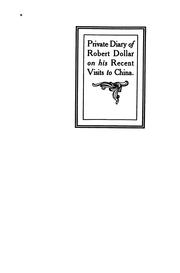 Cover of: Private diary of Robert Dollar on his recent visits to China.