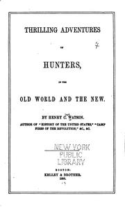 Cover of: Thrilling adventures of hunters, in the Old world and the New. by Henry C. Watson