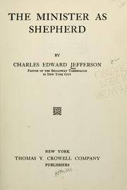 Cover of: The minister as shepherd by Charles Edward Jefferson