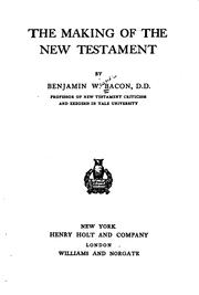 Cover of: The making of the New Testament by Benjamin Wisner Bacon