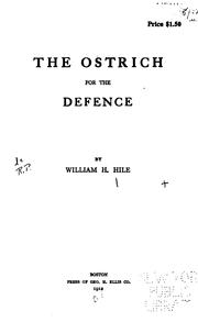 Cover of: The ostrich for the defence by William H. Hile