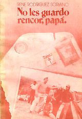 Cover of: No les guardo rencor, Papá by René Rodríguez Soriano