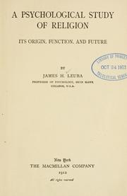 Cover of: A psychological study of religion: its origin, function, and future