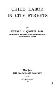 Cover of: Child labor in city streets by Clopper, Edward Nicholas