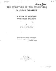 Cover of: The structure of the atmosphere in  clear weather: a study of soundings with pilot balloons