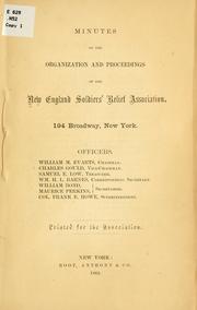 Cover of: Minutes of the organization and proceedings of the New England soldiers' relief association ... Printed for the association.
