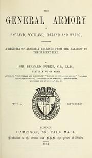 The general armory of England, Scotland, Ireland, and Wales by Sir Bernard Burke